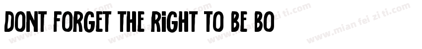 Dont forget the right to be born f字体转换